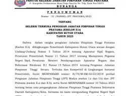 PENGUMUMAN TENTANG SELEKSI TERBUKA PENGISIAN JABATAN PIMPINAN TINGGI PRATAMA (ESELON II.b) KABUPATEN BUTON UTARA TAHUN 2023